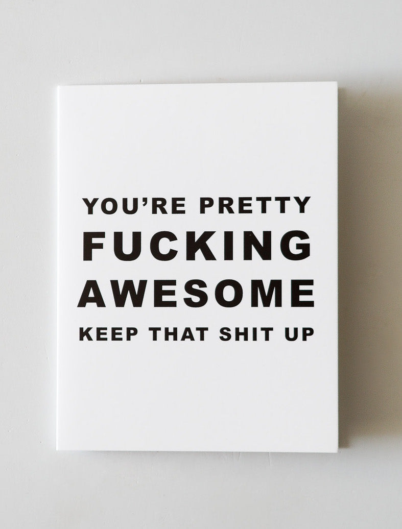 You're pretty f** awesome - card